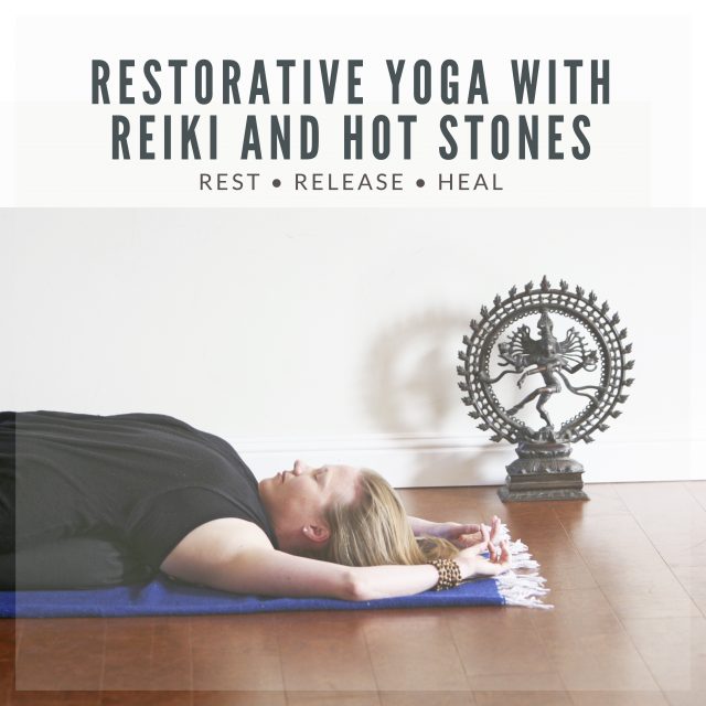Restorative Yoga with Reiki and Hot Stones